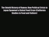[PDF] The Untold History of Ramen: How Political Crisis in Japan Spawned a Global Food Craze