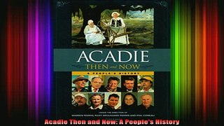 READ book  Acadie Then and Now A Peoples History Full Ebook Online Free
