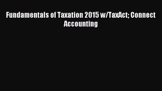 Download Fundamentals of Taxation 2015 w/TaxAct Connect Accounting Ebook Free