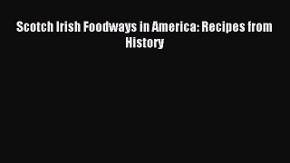 [PDF] Scotch Irish Foodways in America: Recipes from History Download Full Ebook
