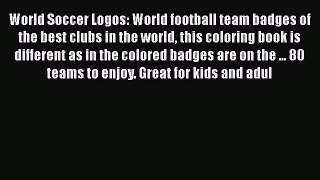Read World Soccer Logos: World football team badges of the best clubs in the world this coloring