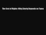 Download The Cost of Rights: Why Liberty Depends on Taxes Ebook Online