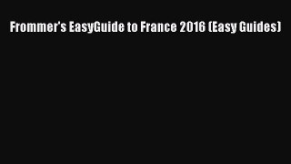 Download Frommer's EasyGuide to France 2016 (Easy Guides) PDF Online