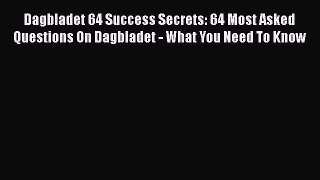 Read Dagbladet 64 Success Secrets: 64 Most Asked Questions On Dagbladet - What You Need To