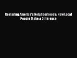 Read Restoring America's Neighborhoods: How Local People Make a Difference ebook textbooks