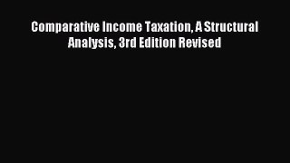 Download Comparative Income Taxation A Structural Analysis 3rd Edition Revised Ebook Free