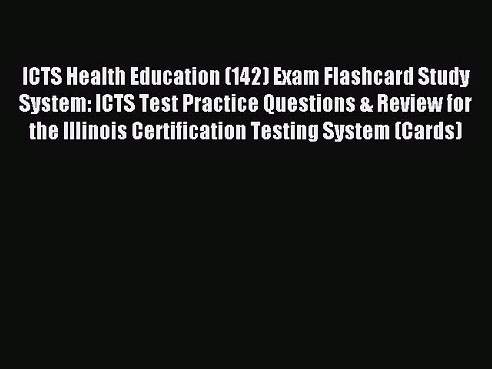 Read ICTS Health Education (142) Exam Flashcard Study System: ICTS Test Practice Questions