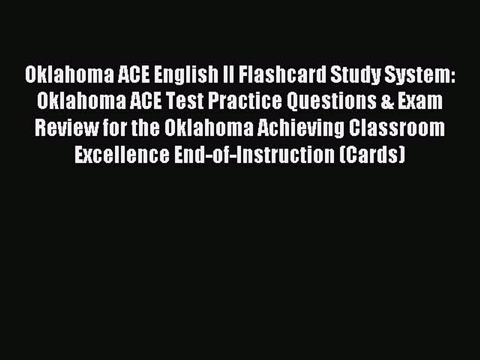 Read Oklahoma ACE English II Flashcard Study System: Oklahoma ACE Test Practice Questions &