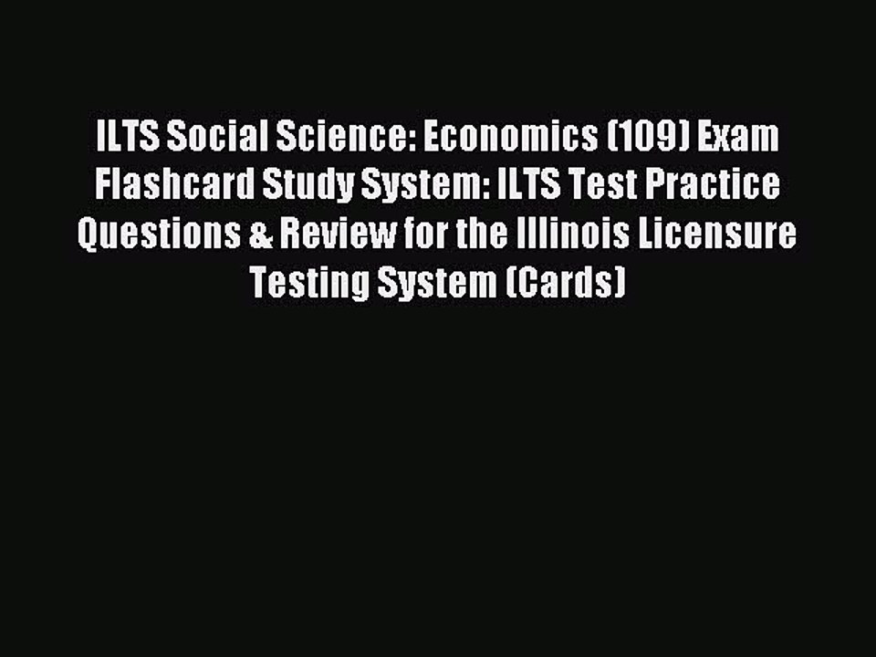 Read ILTS Social Science: Economics (109) Exam Flashcard Study System: ILTS Test Practice Questions