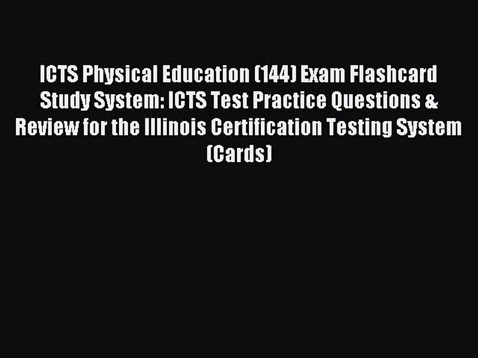 Download ICTS Physical Education (144) Exam Flashcard Study System: ICTS Test Practice Questions