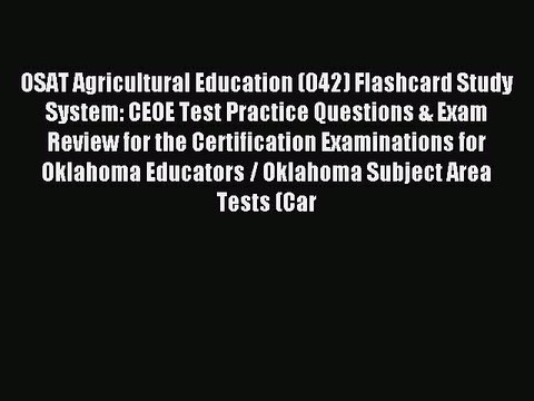 Download OSAT Agricultural Education (042) Flashcard Study System: CEOE Test Practice Questions