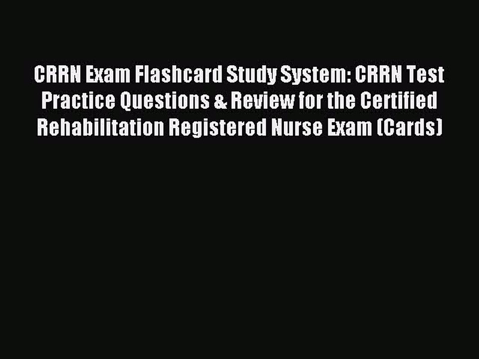Read CRRN Exam Flashcard Study System: CRRN Test Practice Questions & Review for the Certified