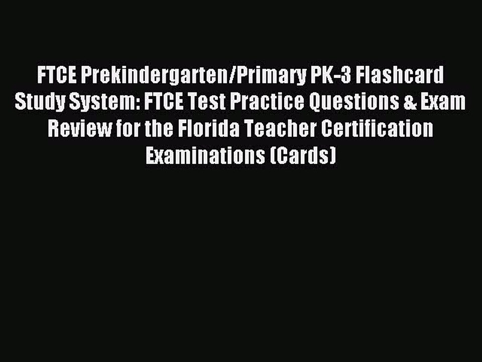 Read FTCE Prekindergarten/Primary PK-3 Flashcard Study System: FTCE Test Practice Questions