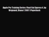 Read Apple Pro Training Series: Final Cut Express 4 by Weynand Diana ( 2007 ) Paperback Ebook
