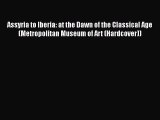 Read Assyria to Iberia: at the Dawn of the Classical Age (Metropolitan Museum of Art (Hardcover))