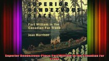 READ book  Superior RendezvousPlace Fort William in the Canadian Fur Trade Full Free