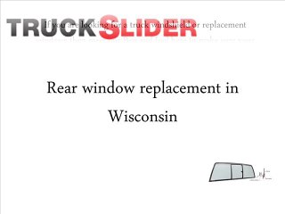 Rear window replacement in Wisconsin