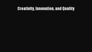 Read Creativity Innovation and Quality Ebook Free
