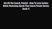 Download Get Off The Couch Potato! - How To Lose Inches While Watching Oprah (The Couch Potato