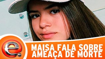 Maisa Silva fala sobre ameaça de morte