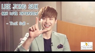 [Thai Sub] Lee Jong Suk - HAN LOVE Interview