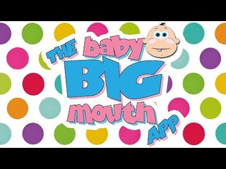 The Baby Big Mouth App