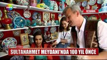 Sultanahmet Meydanında 100 Yıl Önce