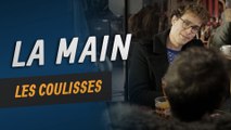 La Main - Les Coulisses