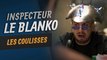 Inspecteur Le Blanko - Les Coulisses