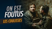 On Est Foutus - Les Coulisses