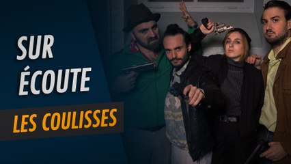 Sur Écoute - Les Coulisses