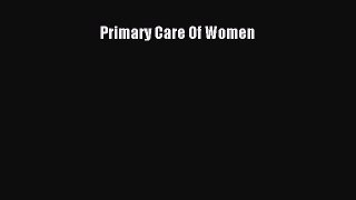 Download Primary Care Of Women Ebook Online