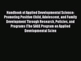 PDF Handbook of Applied Developmental Science: Promoting Positive Child Adolescent and Family