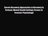 PDF Secure Recovery: Approaches to Recovery in Forensic Mental Health Settings (Issues in Forensic