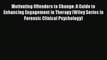 Download Motivating Offenders to Change: A Guide to Enhancing Engagement in Therapy (Wiley