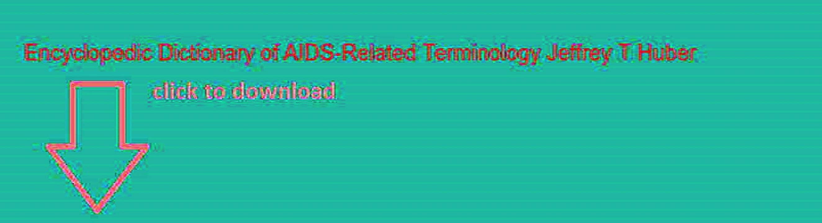 Encyclopedic Dictionary of AIDS-Related Terminology Jeffrey T Huber Ebook EPUB PDF