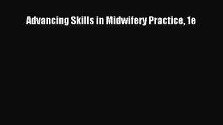 Download Advancing Skills in Midwifery Practice 1e PDF Free