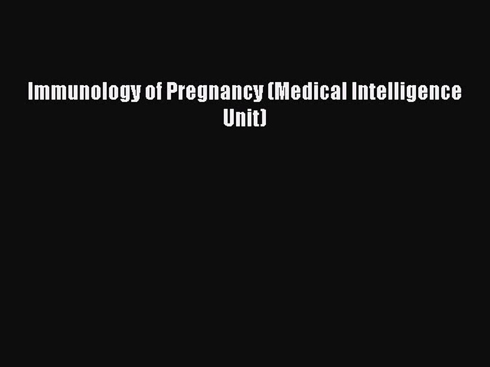 Download Immunology of Pregnancy (Medical Intelligence Unit) PDF Free