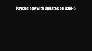 PDF Psychology with Updates on DSM-5 Free Books