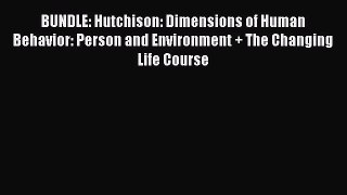 Download BUNDLE: Hutchison: Dimensions of Human Behavior: Person and Environment + The Changing