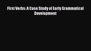 PDF First Verbs: A Case Study of Early Grammatical Development Free Books