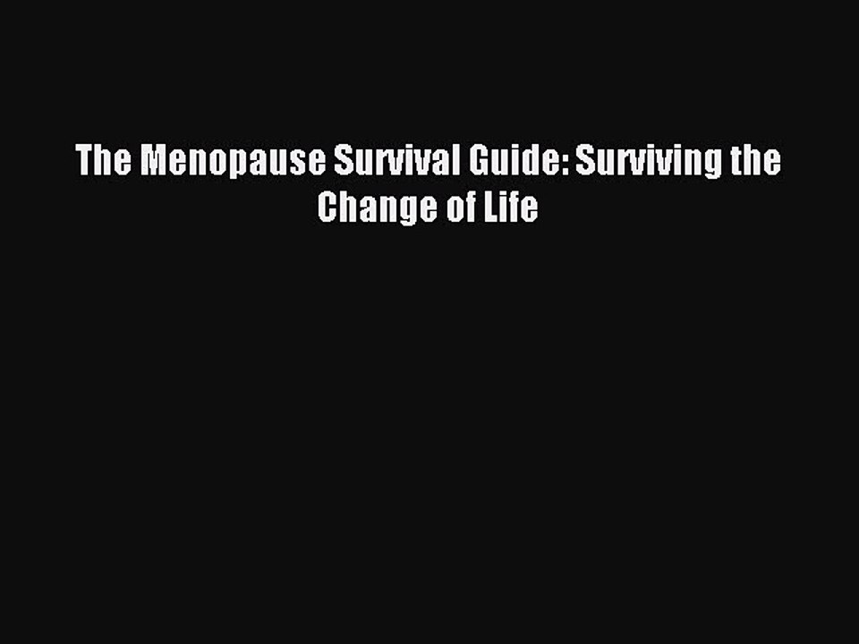 Read The Menopause Survival Guide: Surviving the Change of Life Ebook Free