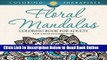 Read Floral Mandalas Coloring Book For Adults: Anti-Stress Coloring Book (Floral Mandalas and Art