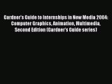 [PDF] Gardner's Guide to Internships in New Media 2004: Computer Graphics Animation Multimedia