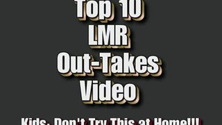 LMR: Top 10 Out-Takes