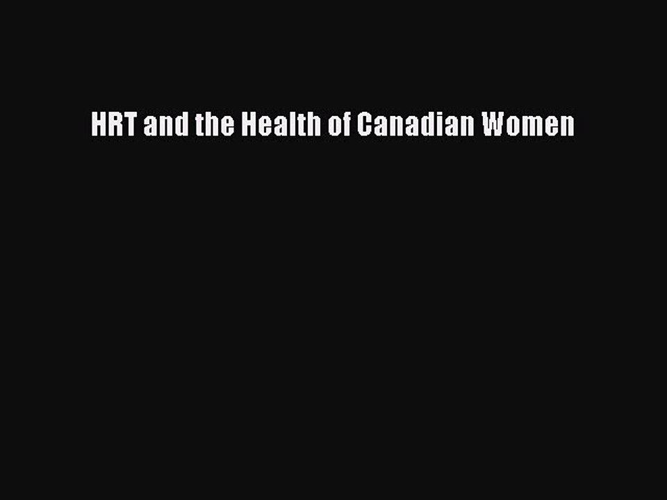 Read HRT and the Health of Canadian Women Ebook Online