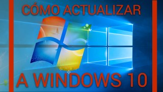 Cómo actualizarse a Windows 10 la guía definitiva