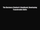 Read The Business Student's Handbook: Developing Transferable Skills Ebook Online
