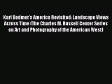 [PDF] Karl Bodmer's America Revisited: Landscape Views Across Time (The Charles M. Russell