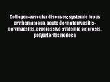Download Collagen-vascular diseases systemic lupus erythematosus acute dermatomyositis-polymyositis